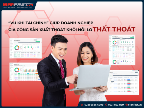 “VŨ KHÍ TÀI CHÍNH” GIÚP DOANH NGHIỆP GIA CÔNG SẢN XUẤT THOÁT KHỎI NỖI LO THẤT THOÁT
